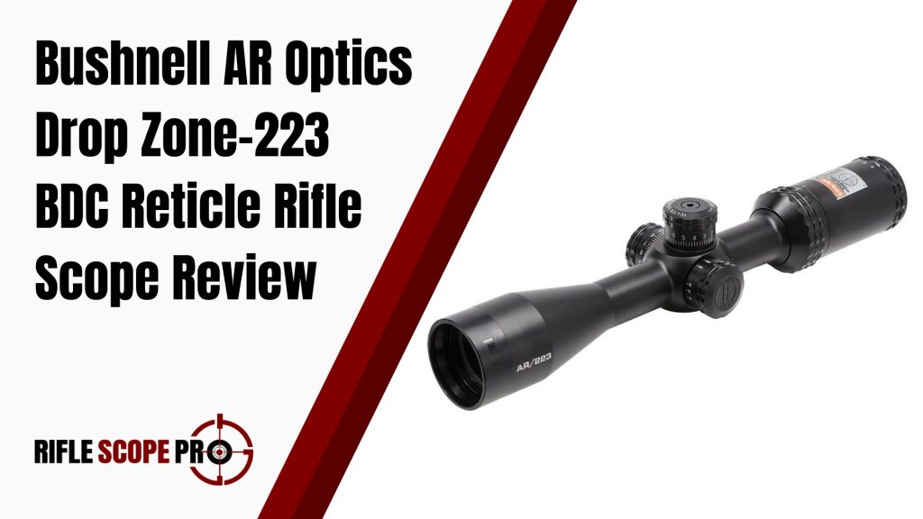 Bushnell AR Optics Drop Zone-223 BDC Reticle Riflescope Review