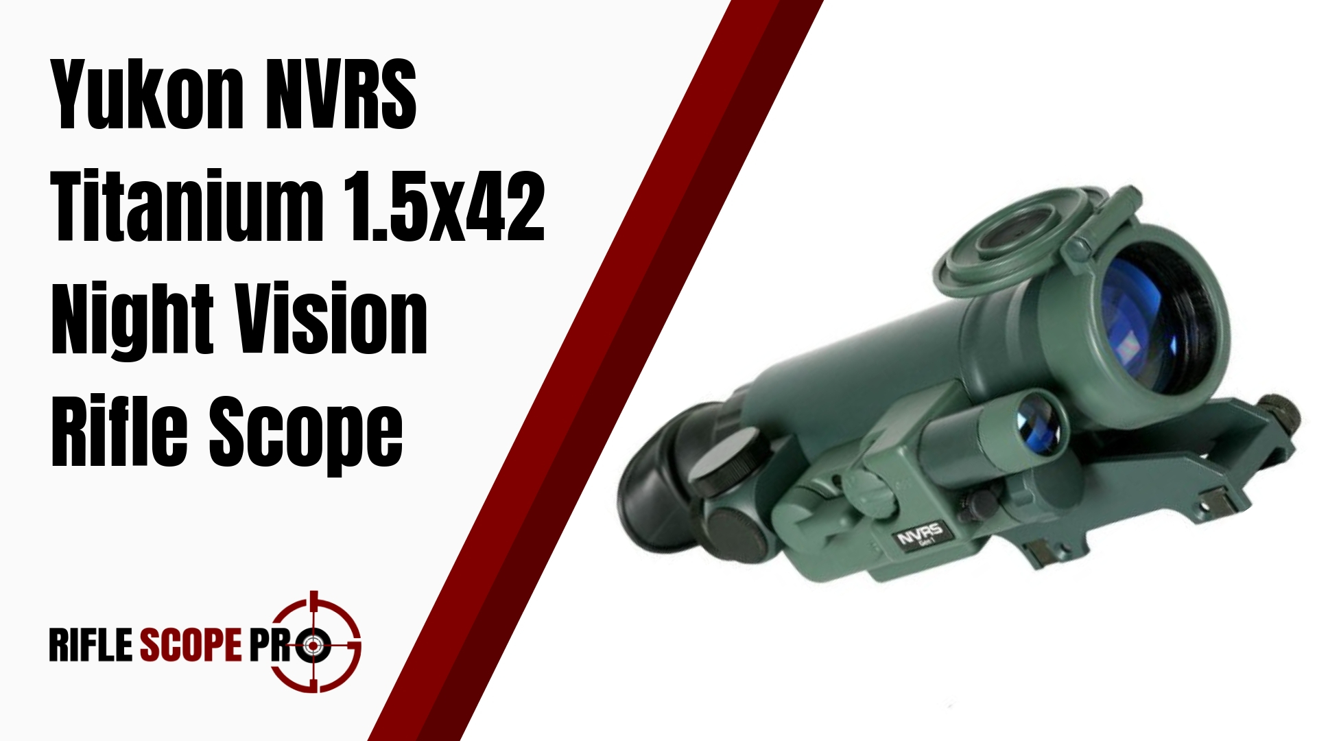 Yukon NVRS Titanium 1.5x42 Night Vision Rifle Scope Review